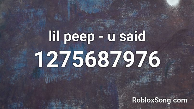 lil peep - u said Roblox ID