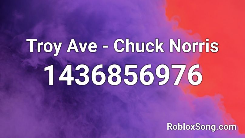 Troy Ave - Chuck Norris Roblox ID