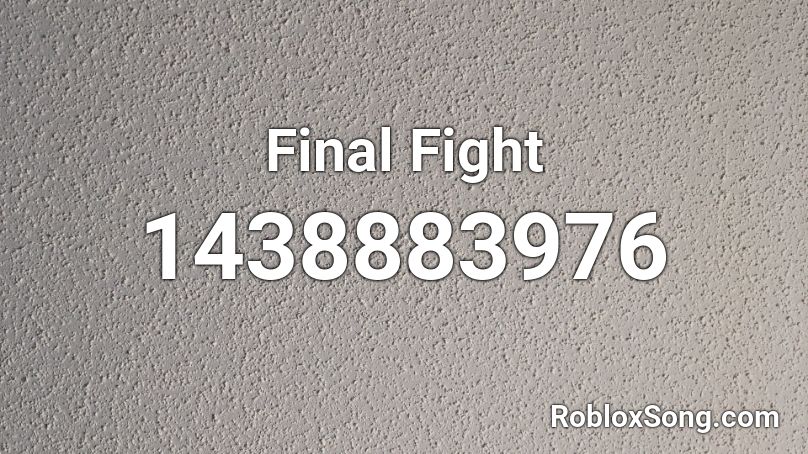 Final Fight Roblox ID