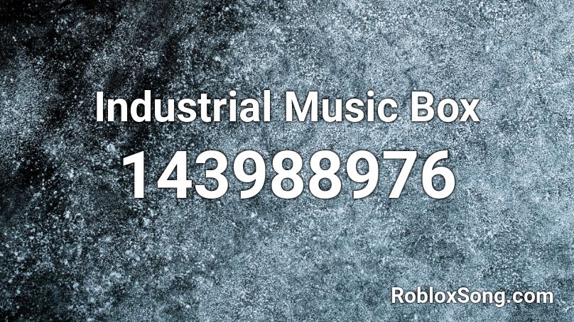 Industrial Music Box Roblox ID