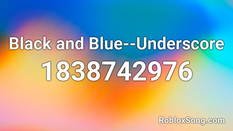 Black and Blue--Underscore Roblox ID