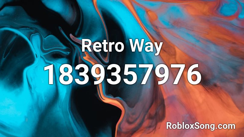 Retro Way Roblox ID