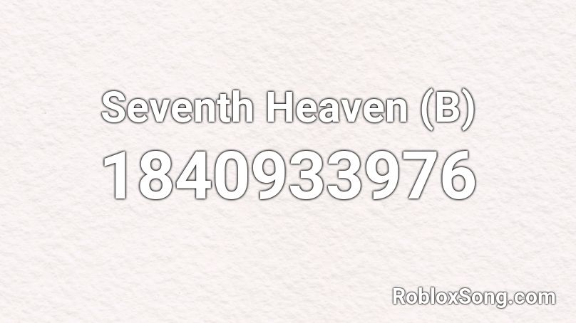 Seventh Heaven (B) Roblox ID