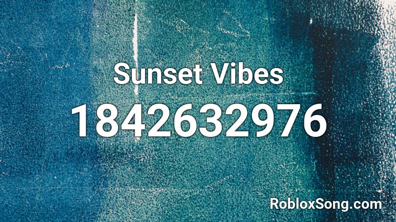 Sunset Vibes Roblox ID