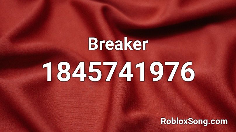 Breaker Roblox ID