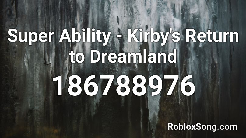 Super Ability - Kirby's Return to Dreamland Roblox ID