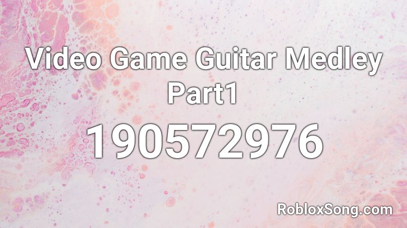 Video Game Guitar Medley Part1 Roblox Id Roblox Music Codes 