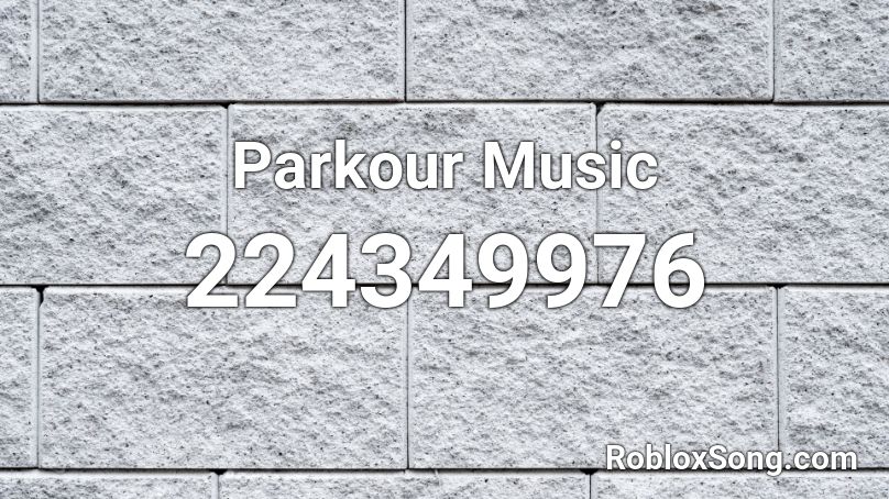 Parkour Music  Roblox ID