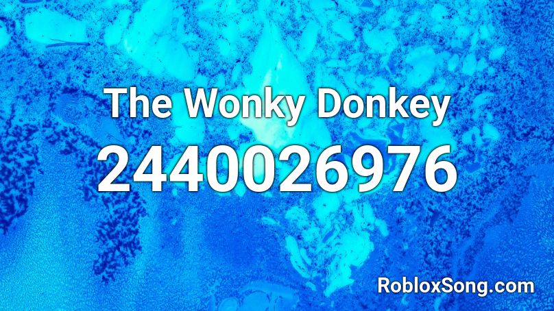 The Wonky Donkey Roblox ID