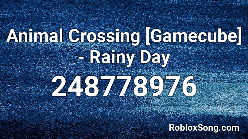 Animal Crossing [Gamecube] - Rainy Day Roblox ID