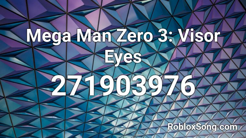 Mega Man Zero 3: Visor Eyes Roblox ID