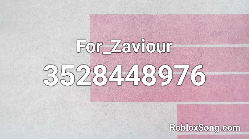 For Zaviour Roblox Id Roblox Music Codes