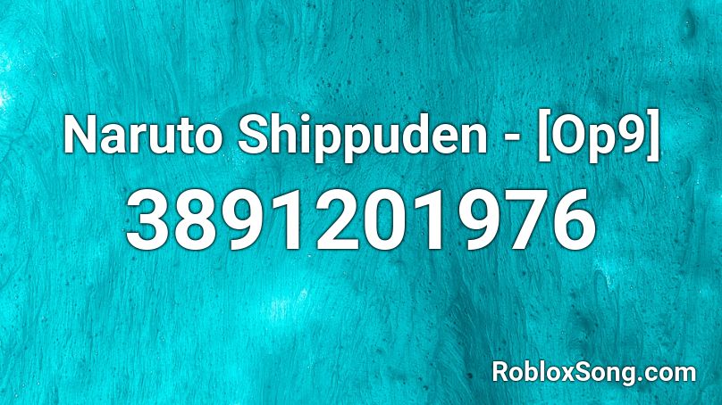 Naruto Shippuden - [Op9] Roblox ID