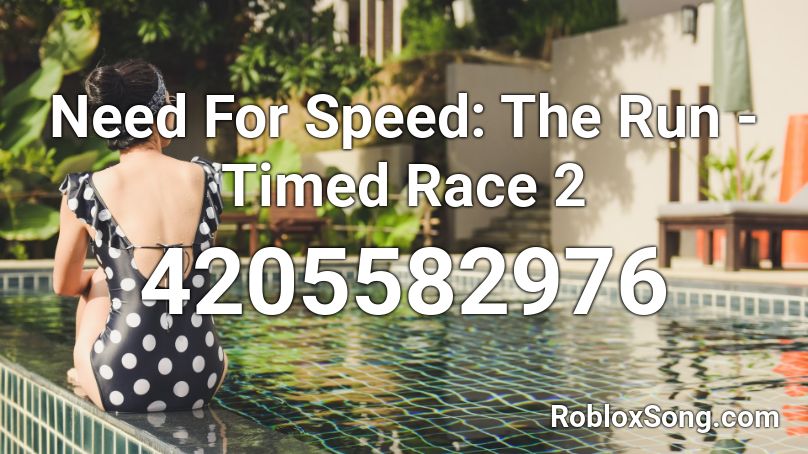 Need For Speed: The Run - Timed Race 2 Roblox ID