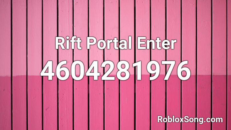 Rift Portal Enter Roblox ID