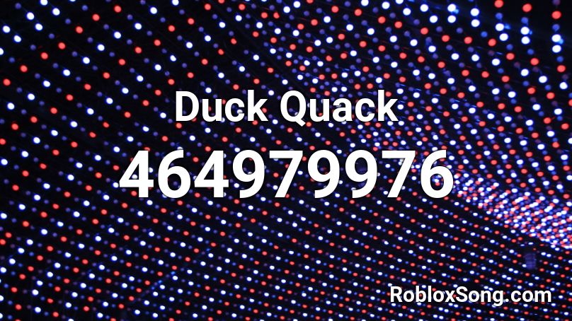 Duck Quack Roblox Id Roblox Music Codes - quackhd code music roblox