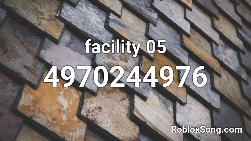 facility 05 Roblox ID