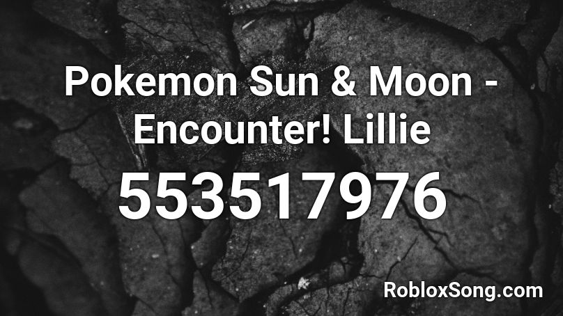 Pokemon Sun & Moon - Encounter! Lillie Roblox ID