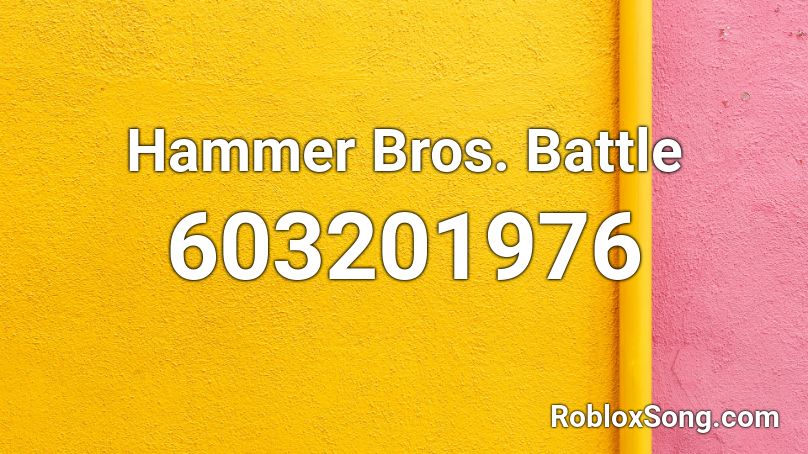 Hammer Bros. Battle  Roblox ID
