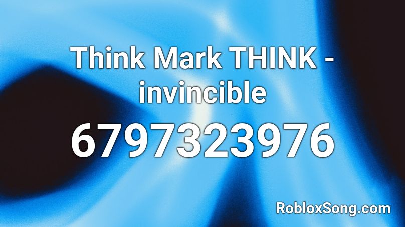 Think Mark THINK - invincible Roblox ID