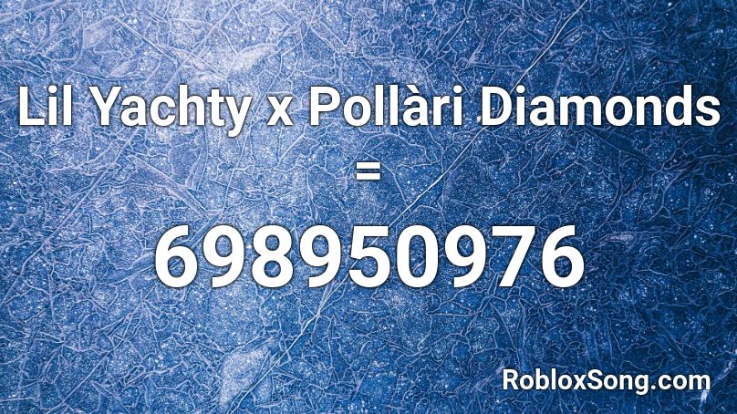 Lil Yachty x Pollàri Diamonds = Roblox ID
