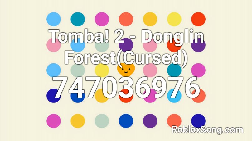 Tomba! 2 - Donglin Forest(Cursed) Roblox ID