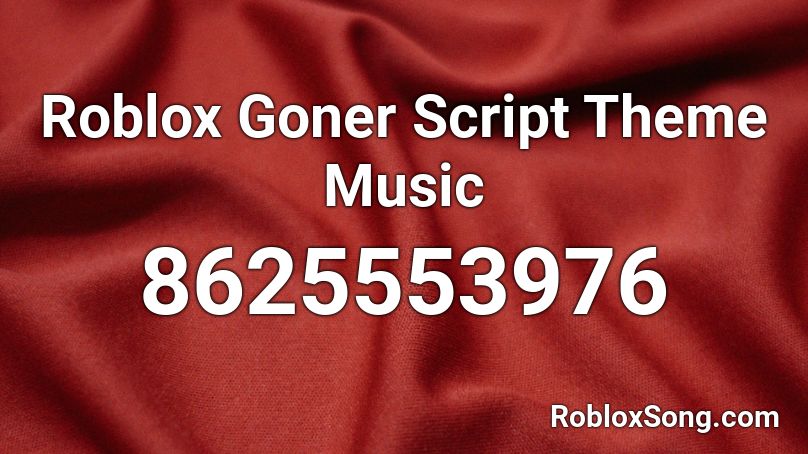 Roblox Goner Script Theme Music Roblox ID