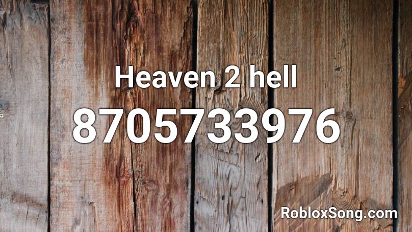 Heaven 2 hell Roblox ID