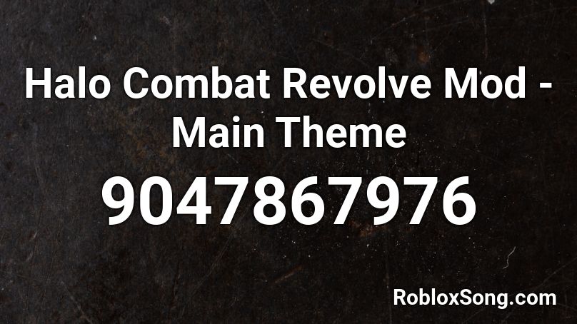 Halo Combat Revolve Mod - Main Theme Roblox ID