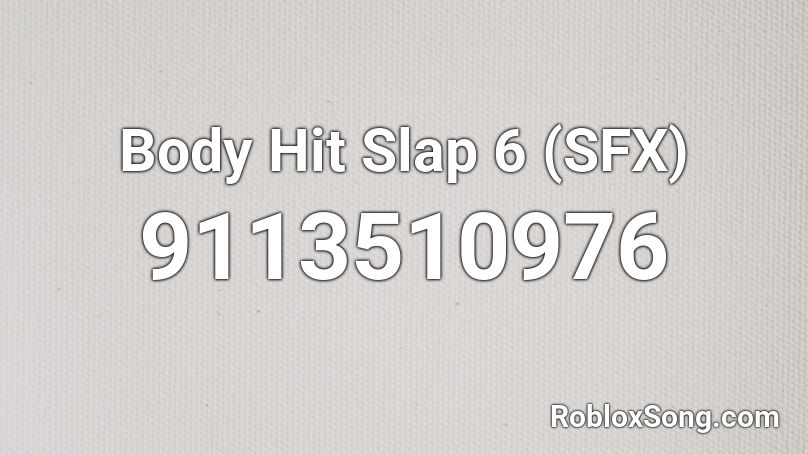 Body Hit Slap 6 (SFX) Roblox ID