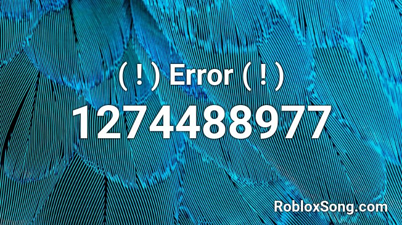 Error Roblox Id Roblox Music Codes - error 260 roblox