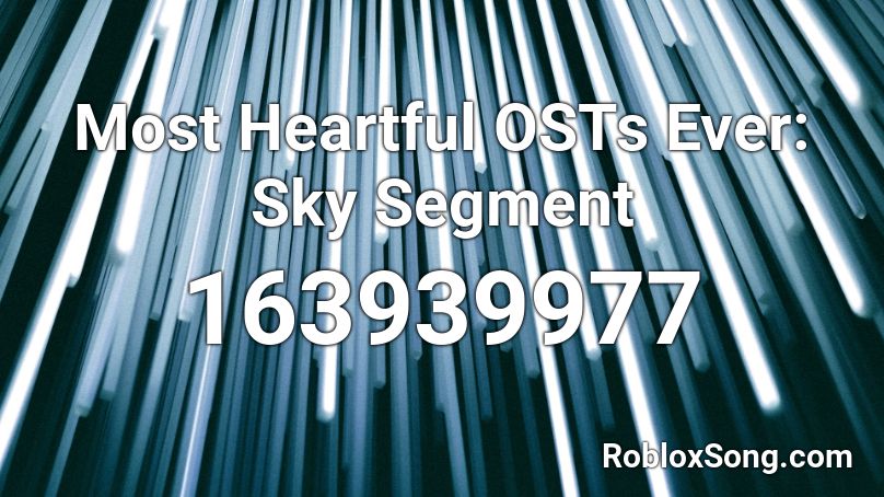 Most Heartful OSTs Ever: Sky Segment Roblox ID