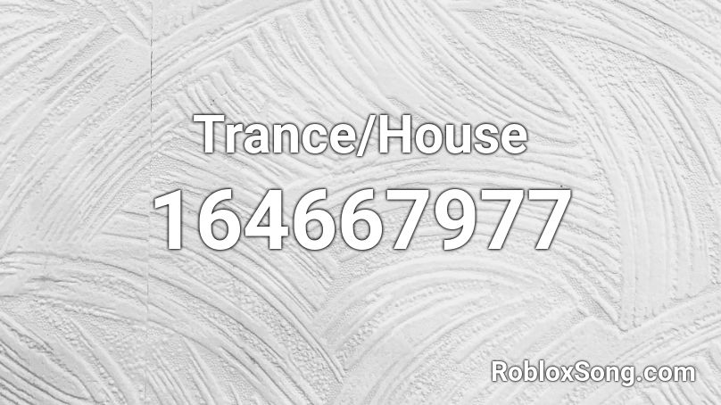 Trance/House Roblox ID