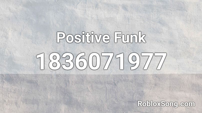 Positive Funk Roblox ID