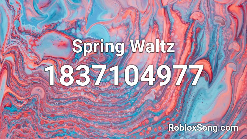 Spring Waltz Roblox ID