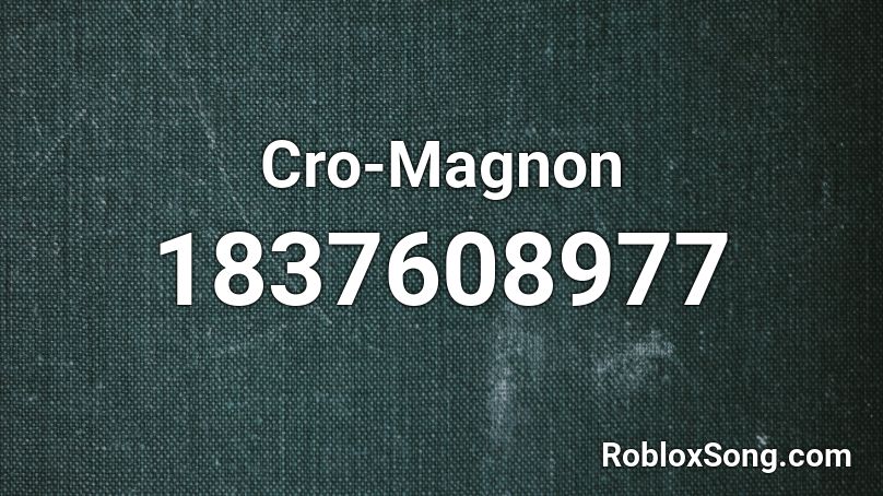 Cro-Magnon Roblox ID