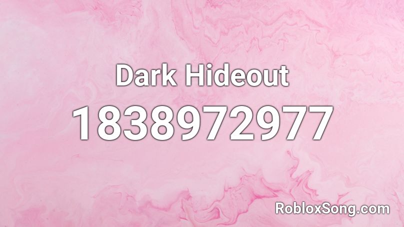 Dark Hideout Roblox ID