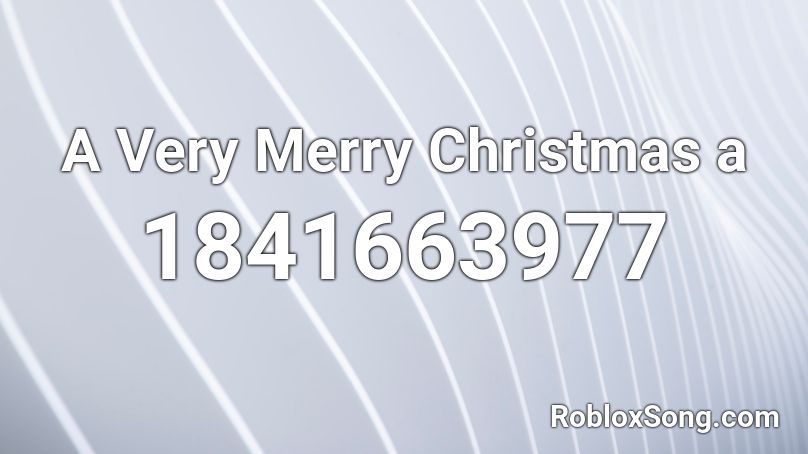 A Very Merry Christmas a Roblox ID