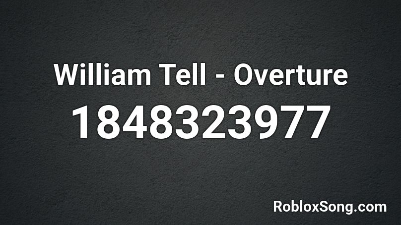 William Tell - Overture Roblox ID