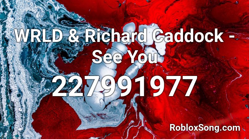 WRLD & Richard Caddock - See You Roblox ID