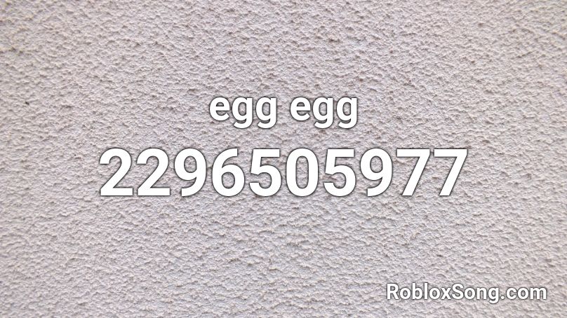 egg egg Roblox ID