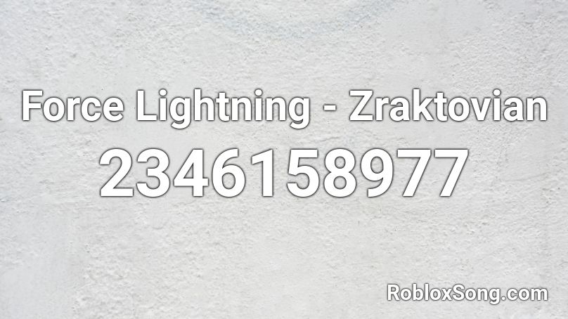 Force Lightning - Zraktovian Roblox ID
