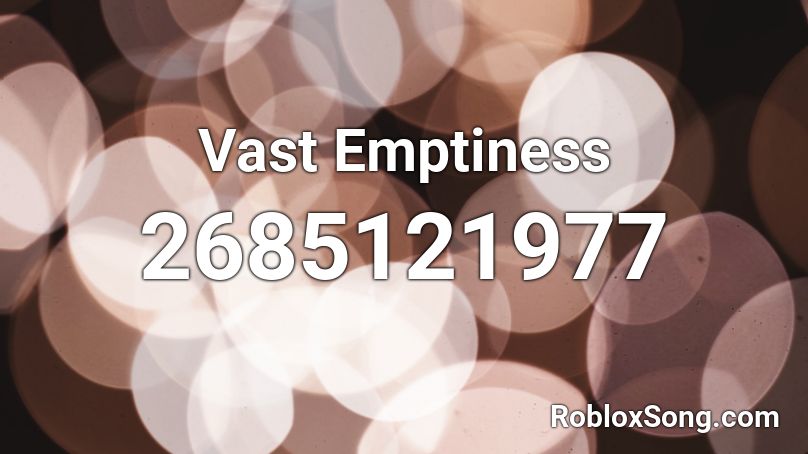 Vast Emptiness Roblox ID