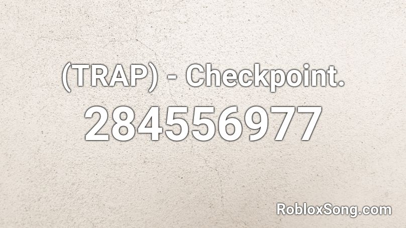 (TRAP) - Checkpoint. Roblox ID