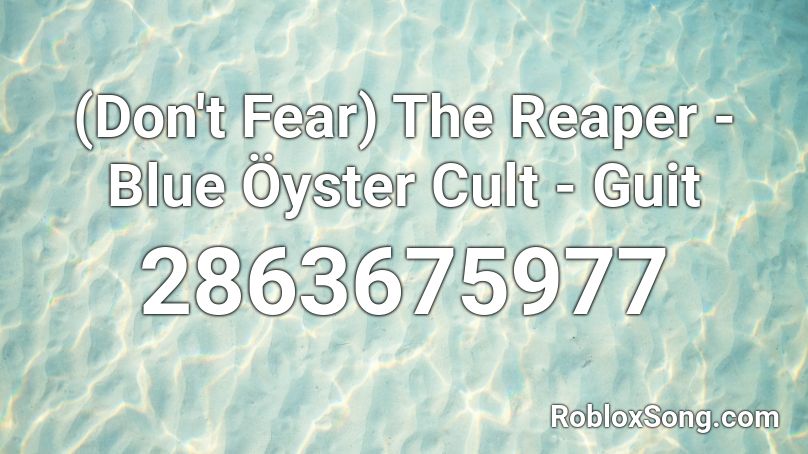 (Don't Fear) The Reaper - Blue Öyster Cult - Guit Roblox ID