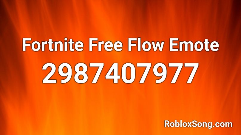 Fortnite Free Flow Emote Roblox ID
