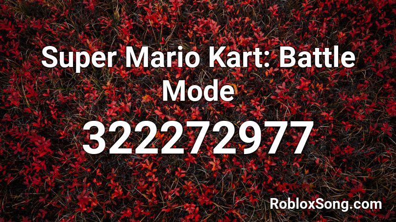 Super Mario Kart: Battle Mode Roblox ID