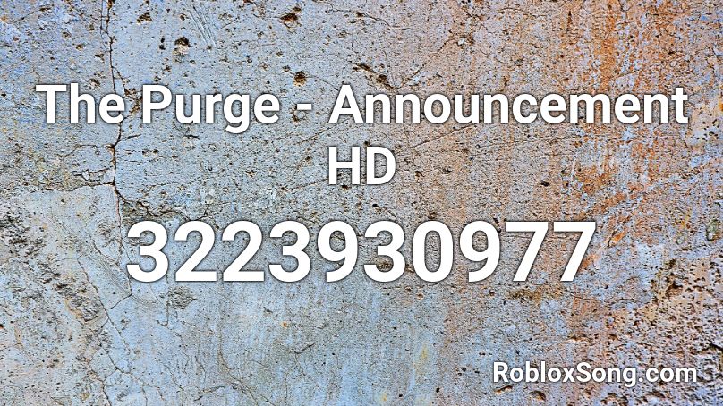The Purge - Announcement HD Roblox ID - Roblox music codes