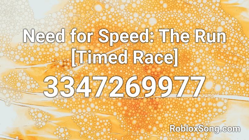 Need For Speed The Run Timed Race Roblox Id Roblox Music Codes - run that race roblox id