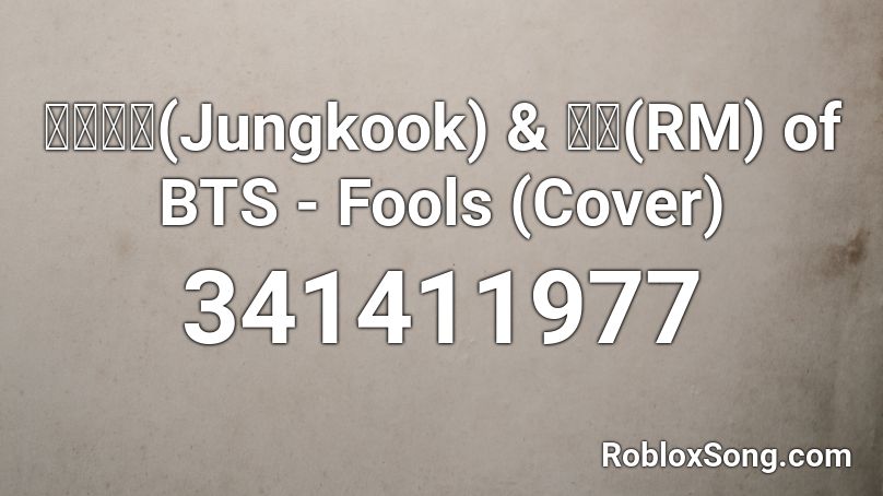 랩몬스터(Jungkook) & 정국(RM) of BTS - Fools (Cover) Roblox ID